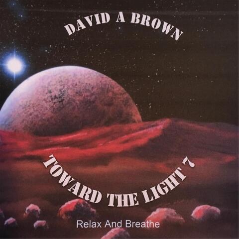 Toward the Light 7: Relax and Breathe