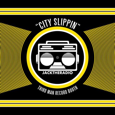 City Slippin (Third Man Record Booth)