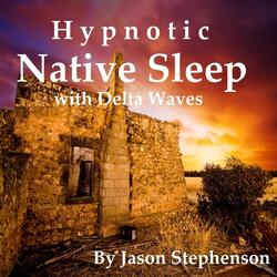Hypnotic Native Sleep with Delta Waves
