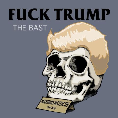 The Bast: Fuck Trump