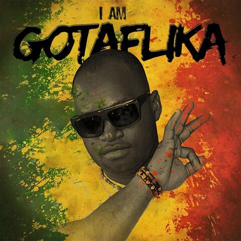 I Am Gotaflika
