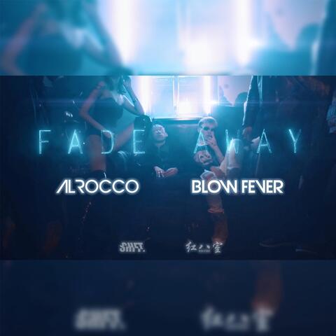 Fade Away (feat. Blow Fever)