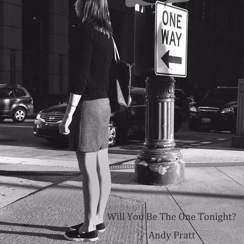 Will You Be the One Tonight?