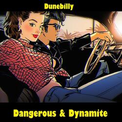 Dangerous & Dynamite