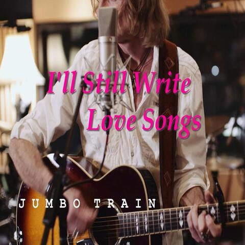 I'll Still Write Love Songs