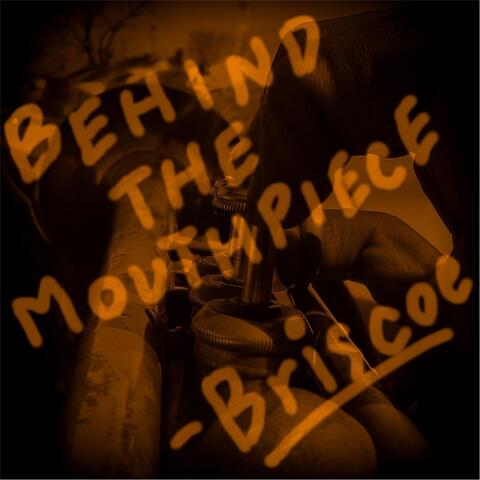 Behind the Mouthpiece