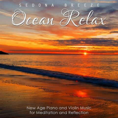 Ocean Relax: New Age Piano and Violin Music for Meditation and Reflection