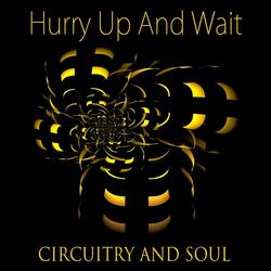 Hurry up and Wait