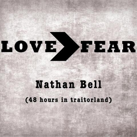 Love > Fear (48 Hours in Traitorland)