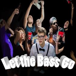 Let the Bass Go