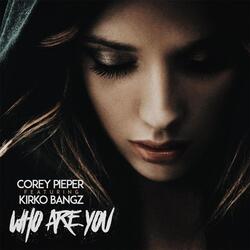 Who Are You (feat. Kirko Bangz)