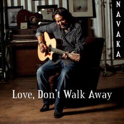 Love, Don't Walk Away