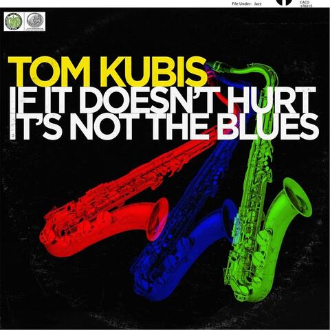 If It Doesn't Hurt It's Not the Blues!
