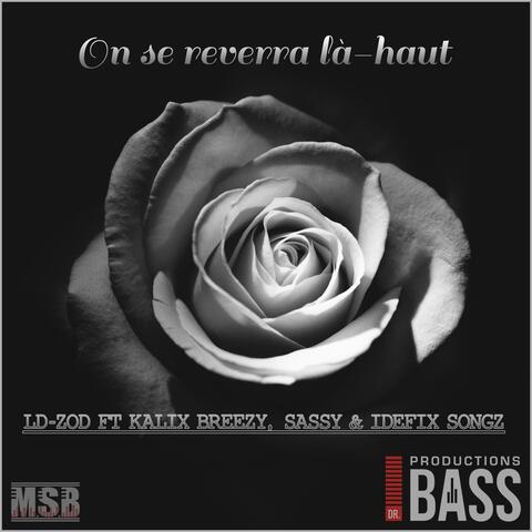 On se reverra là-haut (feat. Kalix Breezy, Sassy & Idefix Songz)