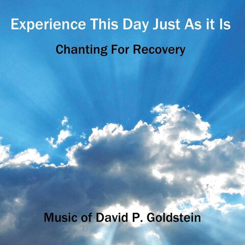 Experience This Day Just as It Is - Chanting for Recovery
