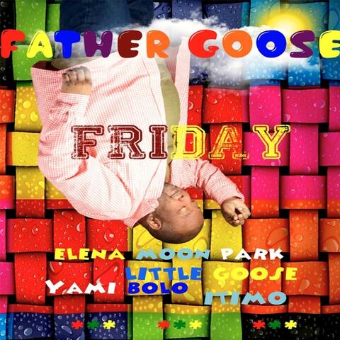 Friday (feat. Little Goose, Elena Moon Park, Yami Bolo & Itimo)