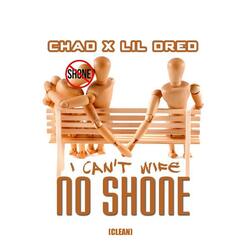 I Can't Wife No Shone (feat. Chad)