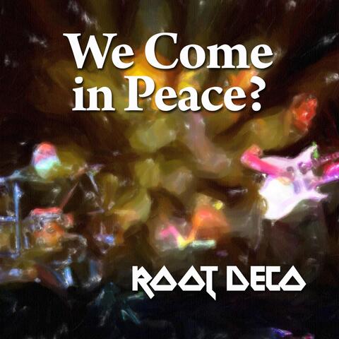 We Come in Peace?