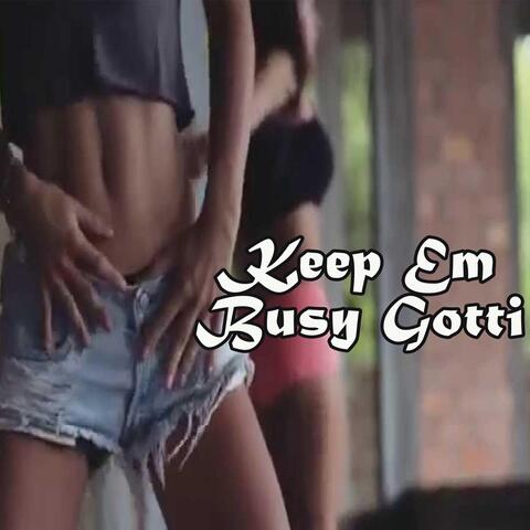 Keep Em Busy Gotti
