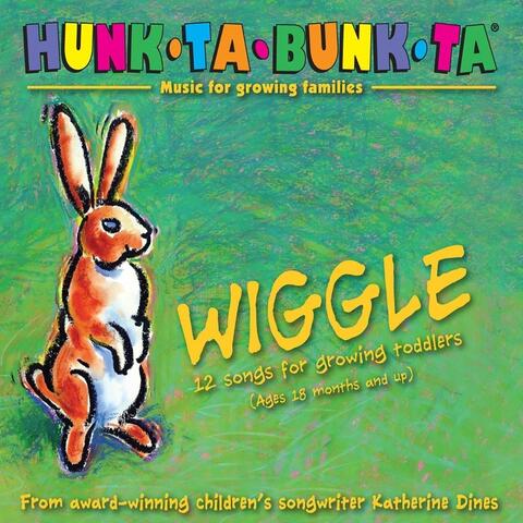 Hunk-Ta-Bunk-Ta: Wiggle