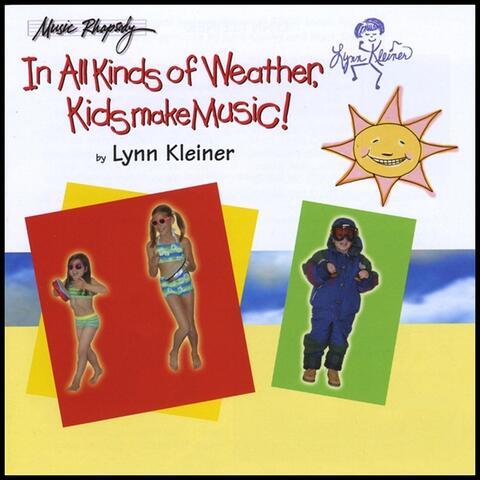 In All Kinds of Weather, Kids Make Music!