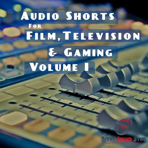 Audio Shorts for Film, Television and Gaming, Vol. I