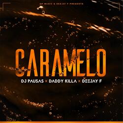 Caramelo (feat. Daddy Kiilla & Deejay F)