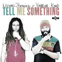 Tell Me Someting (feat. Warrior King)