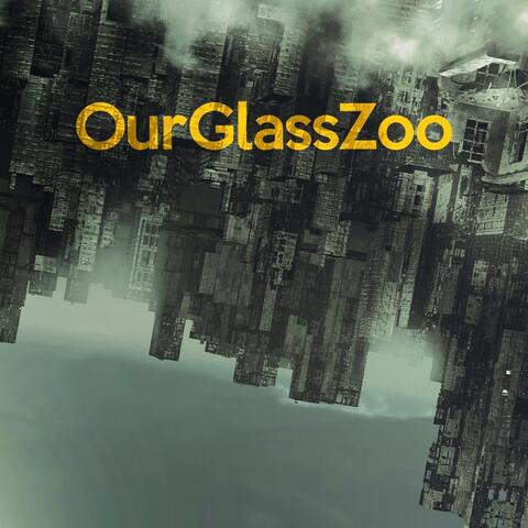 OurGlassZoo - EP