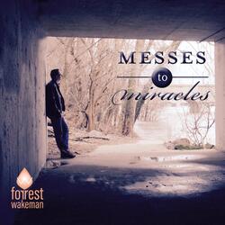 Messes to Miracles (feat. Kelsey Merrill)