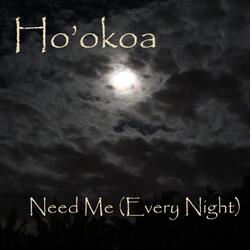 Need Me (Every Night)