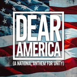 Dear America (A National Anthem for Unity)
