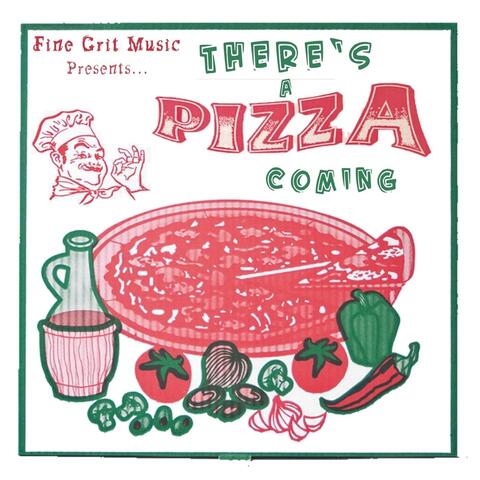 There's a Pizza Coming