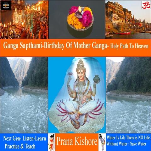 Ganga Sapthami (Birthday of Mother Ganga) [Holy Path to Heaven]