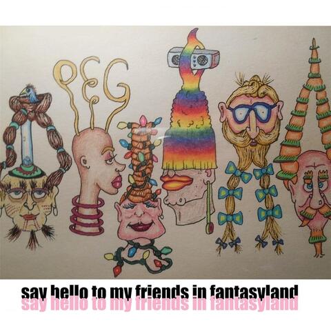 Say Hello to My Friends in Fantasyland
