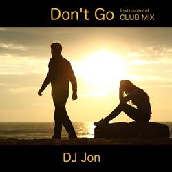 Don't Go (Instrumental Club Mix)