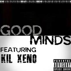 Good Minds (feat. Kil Xeno)