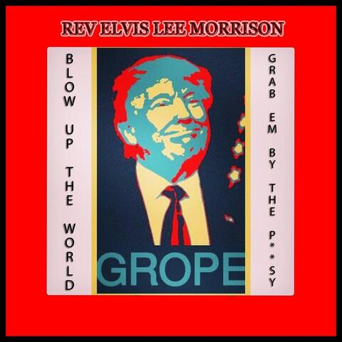 Blow up the World (Grab 'em by the Pussy)