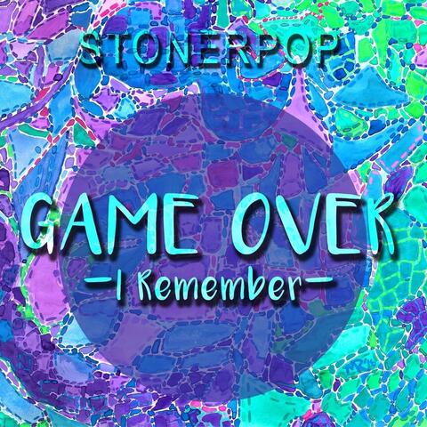 Game Over (I Remember)