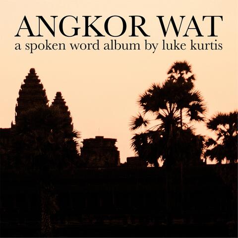 Angkor Wat: A Spoken Word Album