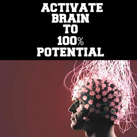 Activate Brain to 100% Potential