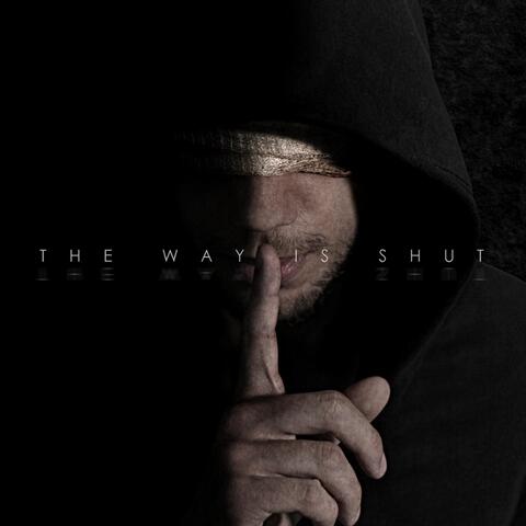 The Way Is Shut