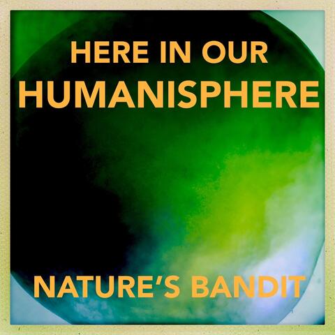 Here in Our Humanisphere