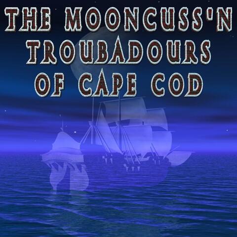 The Mooncuss'n Troubadours of Cape Cod
