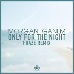 Only for the Night (Fraze Remix)