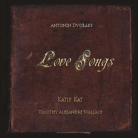 Antonin Dvorak's Love Songs