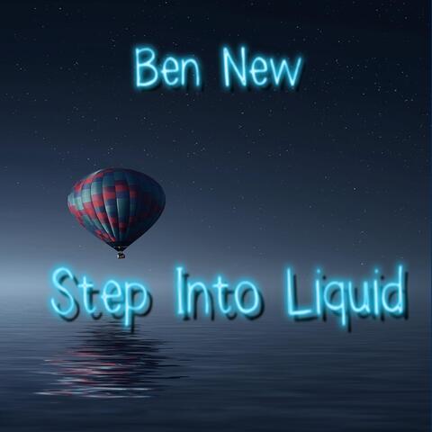 Step into Liquid