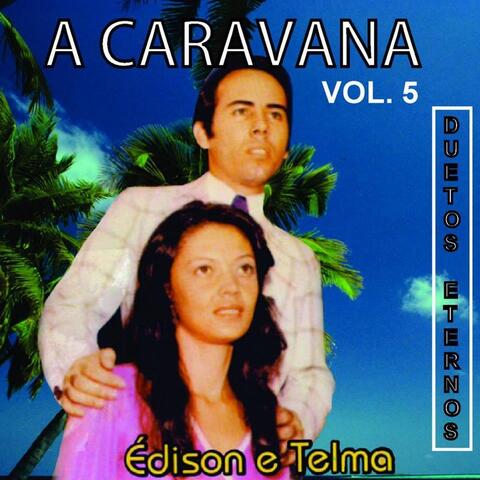 A Caravana (Duetos Eternos), Vol. 5