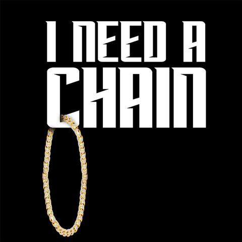 I Need a Chain