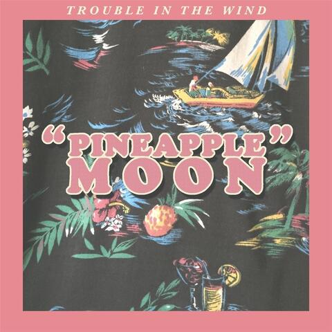 Pineapple Moon